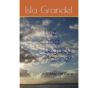 Life and Legacy Planner: And After I’m Gone