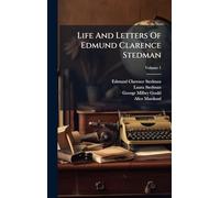Life And Letters Of Edmund Clarence Stedman