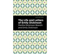Life and Letters of Emily Dickinson (Mint Editions)