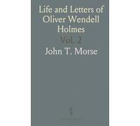 Life and Letters of Oliver Wendell Holmes