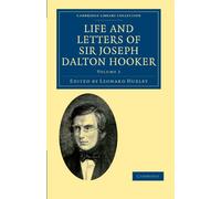 Life and Letters of Sir Joseph Dalton Hooker O.M., G.C.S.I.: Volume 2 Paperback (Cambridge Library Collection - Botany and Horticulture)