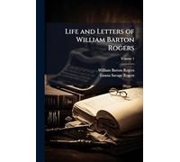 Life and Letters of William Barton Rogers