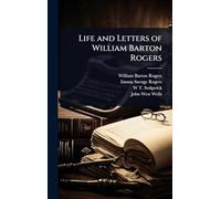 Life and Letters of William Barton Rogers