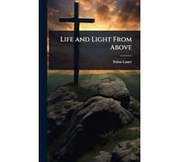 Life and Light From Above
