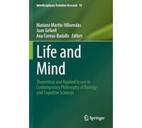 Life and Mind: Theoretical and Applied Issues in Contemporary Philosophy of Biology and Cognitive Sciences: 10 (Interdisciplinary Evolution Research)