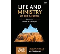 Life and Ministry of the Messiah Video Study: Learning the Faith of Jesus [DVD]