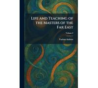 Life and Teaching of the Masters of the Far East