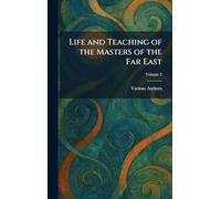 Life and Teaching of the Masters of the Far East