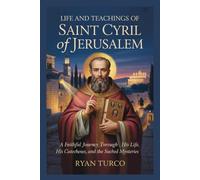 Life and Teachings of Saint Cyril of Jerusalem (Saint Stories and Biographies)