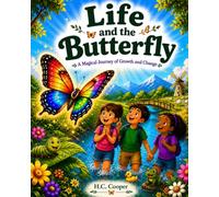 Life and the Butterfly: A Magical Journey of Growth and Change