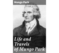 Life And Travels Of Mungo Park (ebook)