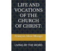 LIFE AND VOCATIONS OF THE CHURCH OF CHRIST:: LIVING BY THE WORD