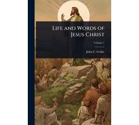 Life and Words of Jesus Christ