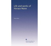 Life and works of Horace Mann: Volume 2