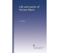 Life and works of Horace Mann: Volume 4