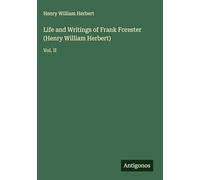 Life and Writings of Frank Forester (Henry William Herbert): Vol. II