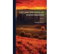 Life and Writings of Joseph Mazzini