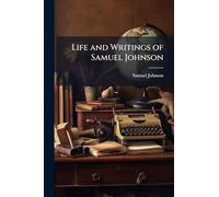 Life and Writings of Samuel Johnson