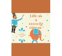 Life as a comedy circus: Learn lesson with hilarious moments