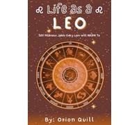 Life as a Leo: 500 Hilarious Jokes Every Lion Will Relate To (Horoscope Humor)