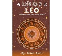 Life as a Leo: 500 Hilarious Jokes Every Lion Will Relate To (Horoscope Humor)