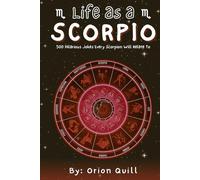 Life as a Scorpio: 500 Hilarious Jokes Every Scorpio Will Relate To (Horoscope Humor)