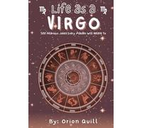 Life as a Virgo: 500 Hilarious Jokes Every Maiden Will Relate To (Horoscope Humor)