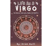 Life as a Virgo: 500 Hilarious Jokes Every Maiden Will Relate To (Horoscope Humor)