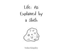 Life: As Explained by a Sloth