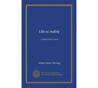 Life as reality: a philosophical essay