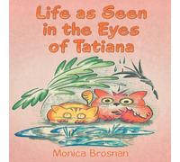 Life as Seen in the Eyes of Tatiana