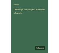 Life at High Tide; Harper's Novelettes: in large print