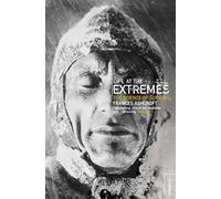Life at the Extremes: [The Science of Survival]: An Illustrated Science Book on Human Survival and Endurance