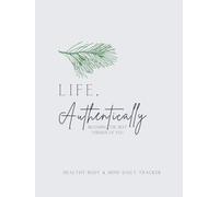 Life, Authentically: Becoming The Best Version Of You