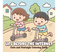 Life Before the Internet: A Cute and Nostalgic Coloring Book of Childhood Memories