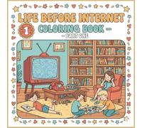 Life Before the Internet Coloring Book - Part One: Cute & Nostalgic Retro Scenes for Adults and Teens | Relaxing Coloring Fun with Childhood Memories