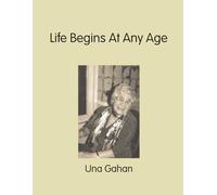 Life Begins At Any Age: A personal account for family and friends