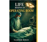 Life Behind an Operating Room: What we live in the OR, struggle and death