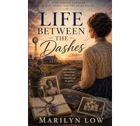 Life Between the Dashes: A Historical Novel of Family, Spirit, and the Texas Plains