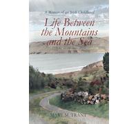 Life Between the Mountains and the Sea: A Memoir of an Irish Childhood