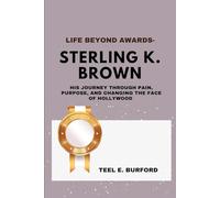 Life Beyond Awards- Sterling K. Brown: His Journey Through Pain, Purpose, and Changing the Face of Hollywood