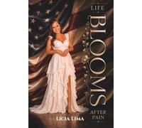 Life Blooms After the Pain: A race of faith, healing, and love in the little things