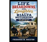 Life, Breakdowns, and Laughter in a Rialta Motorhome: Travel Adventures with Jeri, Honey, and Lucy