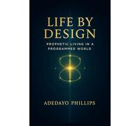 Life by Design: Prophetic Living in a Programmed World