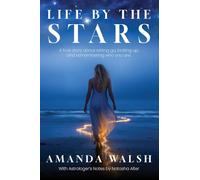 Life by the Stars: A true story about letting go, looking up, and remembering who you are.