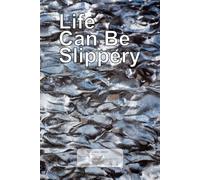 Life Can Be Slippery: This is just a notebook, elegant low-content wide-lined composition notebook, 98 pages, 6x9, white paper