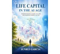 Life Capital in the AI Age: Understanding Where You Are and Shaping Where You Go