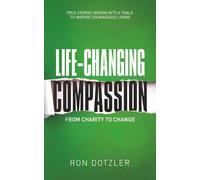 Life Changing Compassion: From Charity to Change