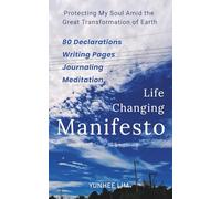 Life Changing Manifesto: Protecting My Soul Amid the Great Transformation of Earth , 80 Declarations, Writing Pages, Journaling, Meditation