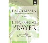 Life-Changing Prayer Video Study: Approaching the Throne of Grace [DVD]